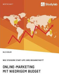 Online-Marketing mit niedrigem Budget. Wie steigern Start-Ups ihre Bekanntheit? Nils Keßler Author