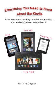 Everything You Need to Know About the Kindle Patricia Gaydos Author