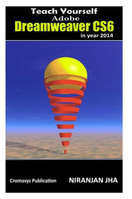 Teach Yourself Adobe Dreamweaver CS6 Niranjan Jha Author