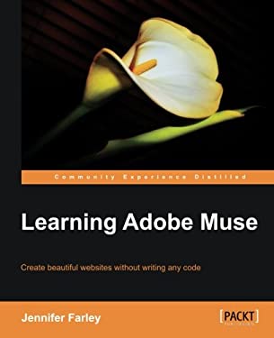 Learning Adobe Muse by Jennifer Farley