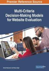 Multi-Criteria Decision-Making Models for Website Evaluation Kemal Vatansever Editor