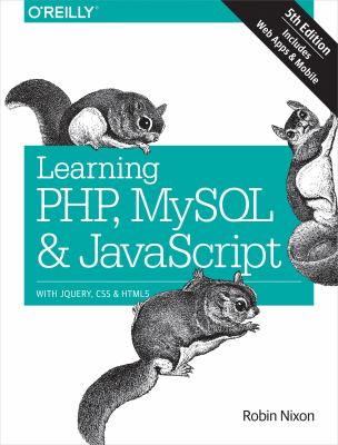 Learning PHP, MySQL and JavaScript : With JQuery, CSS and HTML5 by Robin Nixon