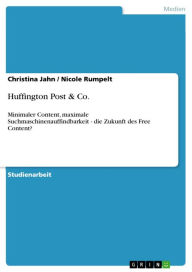 Huffington Post & Co.: Minimaler Content, maximale Suchmaschinenauffindbarkeit - die Zukunft des Free Content? Christina Jahn Author