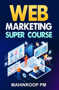 Web Marketing Super Course Mahinroop PM Author