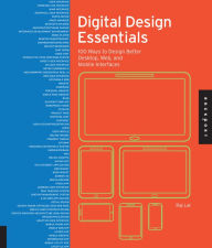Digital Design Essentials: 100 ways to design better desktop, web, and mobile interfaces Rajesh Lal Author