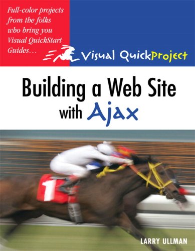 Building a Web Site with Ajax by Larry Ullman