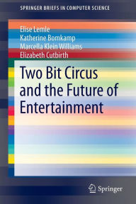 Two Bit Circus and the Future of Entertainment Elise Lemle Author