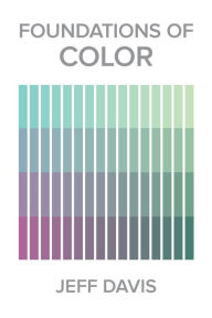 Foundations of Color Jeff Davis Author