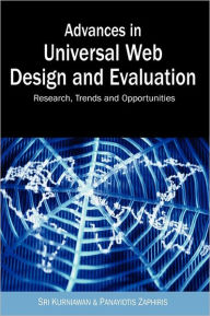 Advances in Universal Web Design and Evaluation: Research, Trends and Opportunities Sri Kurniawan Author