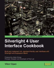 Silverlight 4 User Interface Cookbook Vibor Cipan Author