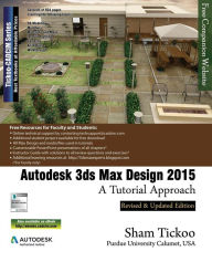 Autodesk 3ds Max Design 2015: A Tutorial Approach Prof. Sham Tickoo Purdue Univ. Author