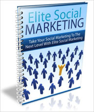 Elite Social Marketing - Take Your Social Marketing to the Next Level with Elite Social Marketing Dawn Publishing Editor