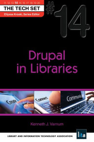 Drupal in Libraries: (THE TECH SET® #14) Kenneth J. Varnum Author