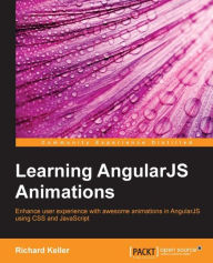 Learning AngularJS Animations Richard Keller Author