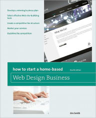 How to Start A Home-Based Web Design Business, 4th Jim Smith Author