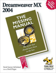 Dreamweaver MX 2004: The Missing Manual David Sawyer McFarland Author