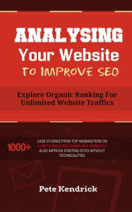 Analysing Your Website to Improve SEO Pete Kendrick Author