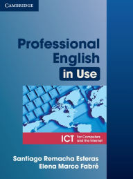 Professional English in Use ICT Student's Book Santiago Remacha Esteras Author