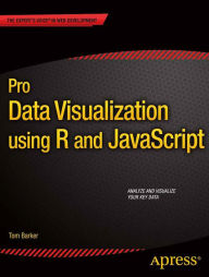 Pro Data Visualization using R and JavaScript Tom Barker Author