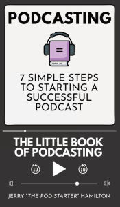 Podcasting - The little Book of Podcasting Jerry The Pod-Starter Hamilton Author
