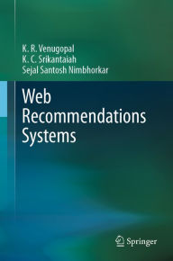 Web Recommendations Systems K. R. Venugopal Author