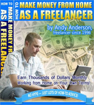 How to Make Money from Home as a Freelancer Andy Anderson Author
