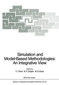 Simulation and Model-Based Methodologies: An Integrative View Tuncer I. ïren Editor