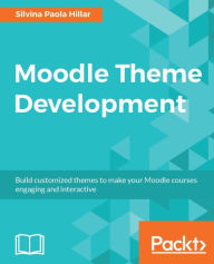 Moodle Theme Development Silvina Paola Hillar Author