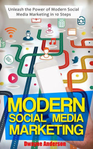 Modern Social Media Marketing Dwayne Anderson Author