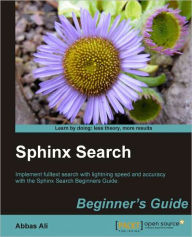Sphinx Search Beginner's Guide Abbas Ali Author