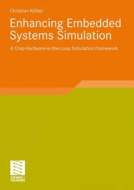 Enhancing Embedded Systems Simulation: A Chip-Hardware-in-the-Loop Simulation Framework Christian Kïhler Author