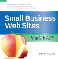 Small Business Web Sites Made Easy Steven Holzner Author