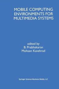 Mobile Computing Environments for Multimedia Systems: A Special Issue of Multimedia Tools and Applications An International Journal Volume 9, No. 1 (1