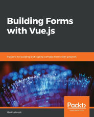 Building Forms with Vue.js Marina Mosti Author