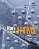 More Excellent HTML with an Introduction to JavaScript by Timothy T., Trainor, Timothy N. Gottleber