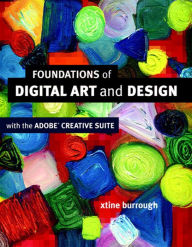 Foundations of Digital Art and Design with the Adobe Creative Cloud xtine burrough Author
