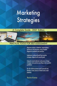 Marketing Strategies A Complete Guide - 2021 Edition Gerardus Blokdyk Author