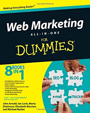 Web Marketing All-In-One for Dummies by Elizabeth, Arnold, John, Becker, Michael A., Dickinson, Marty, Lurie, Ian Marsten