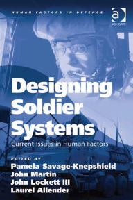 Designing Soldier Systems: Current Issues in Human Factors Laurel Allender Author