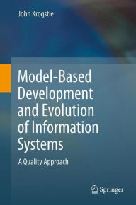 Model-Based Development and Evolution of Information Systems: A Quality Approach John Krogstie Author