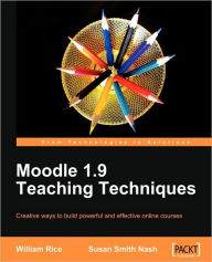 Moodle 1.9 Teaching Techniques Susan Smith Nash Author