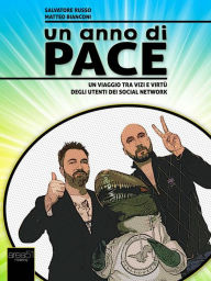 Un anno di pace: Un viaggio tra vizi e virtù degli utenti dei social network Salvatore Russo Matteo Bianconi Author