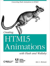 Creating HTML5 Animations with Flash and Wallaby Ian L. McLean Author