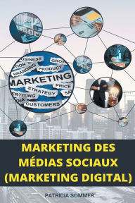 Marketing des Médias Sociaux (Marketing Digital) Patricia Sommer Author