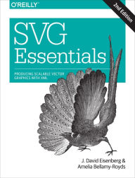 SVG Essentials: Producing Scalable Vector Graphics with XML J. David Eisenberg Author
