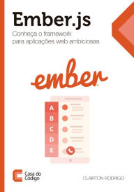 Ember.js: Conheça o framework para aplicações web ambiciosas Clairton Rodrigo Author