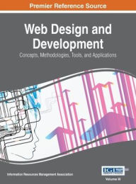 Web Design and Development: Concepts, Methodologies, Tools, and Applications, VOL 3 IRMA Author
