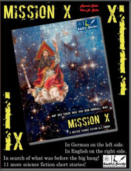 Mission X - In search of what was before the big bang (Urknall)! Sueltz Books: 11 more science fiction short stories! In German on the left and in Eng