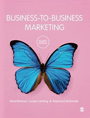 Business-to-Business Marketing by Louise, Brennan, Ross, McDowell, Raymond Canning