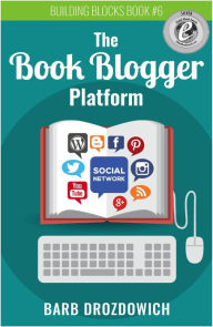 The Book Blogger Platform Barb Drozdowich Author